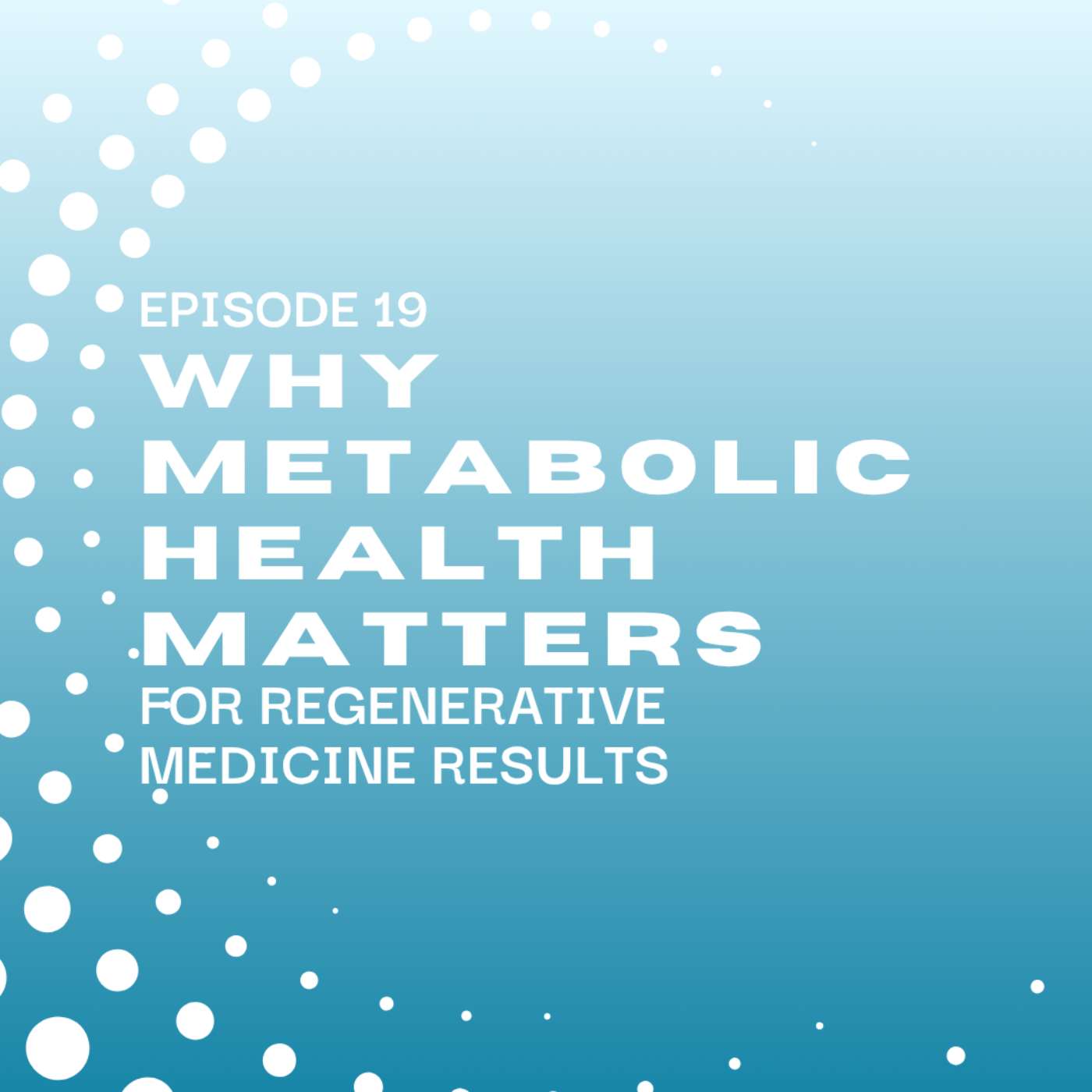 Why Metabolic Health Matters for Regenerative Medicine Results episode artwork