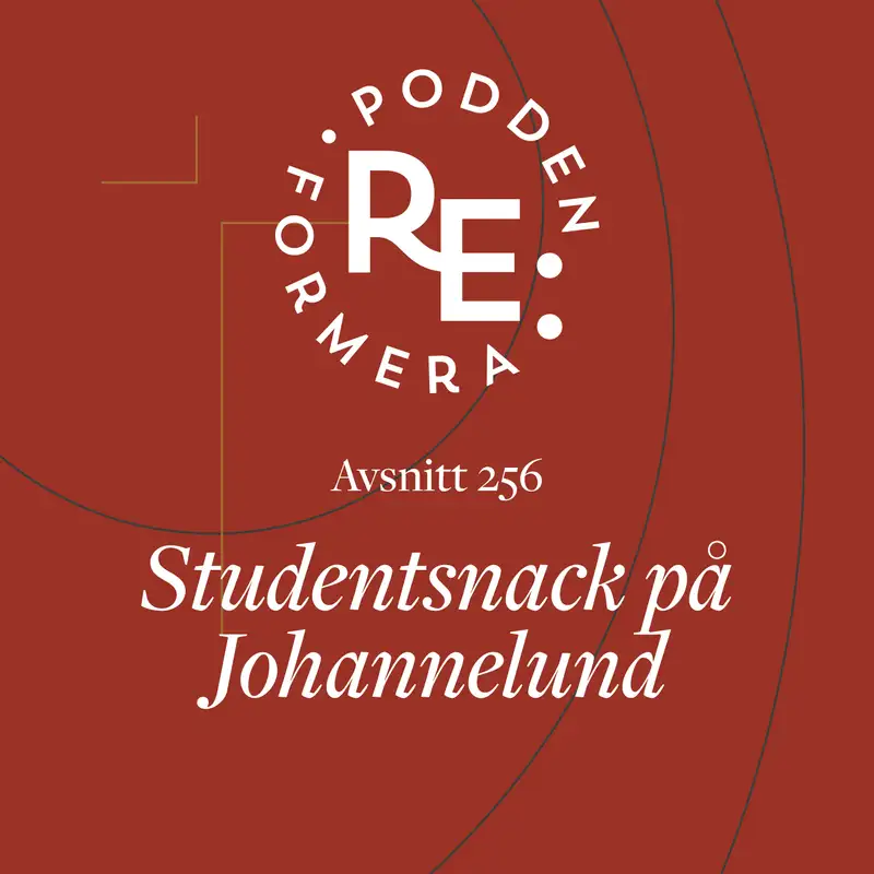 Avsnitt 256 - Studentsnack på Johannelund 