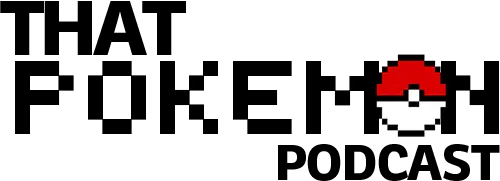 That Pokemon Podcast