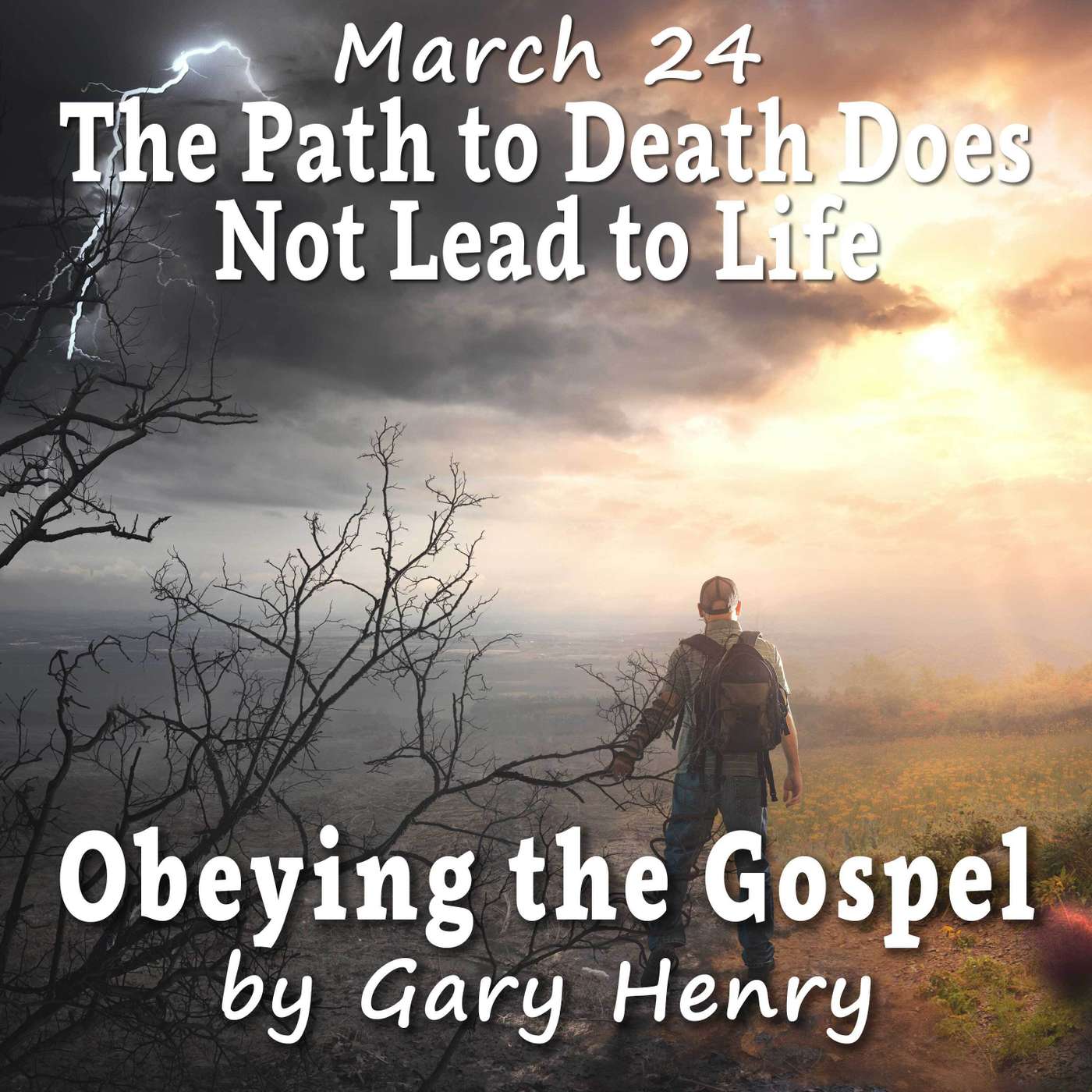 The Path to Death Does Not Lead to Life (March 24)