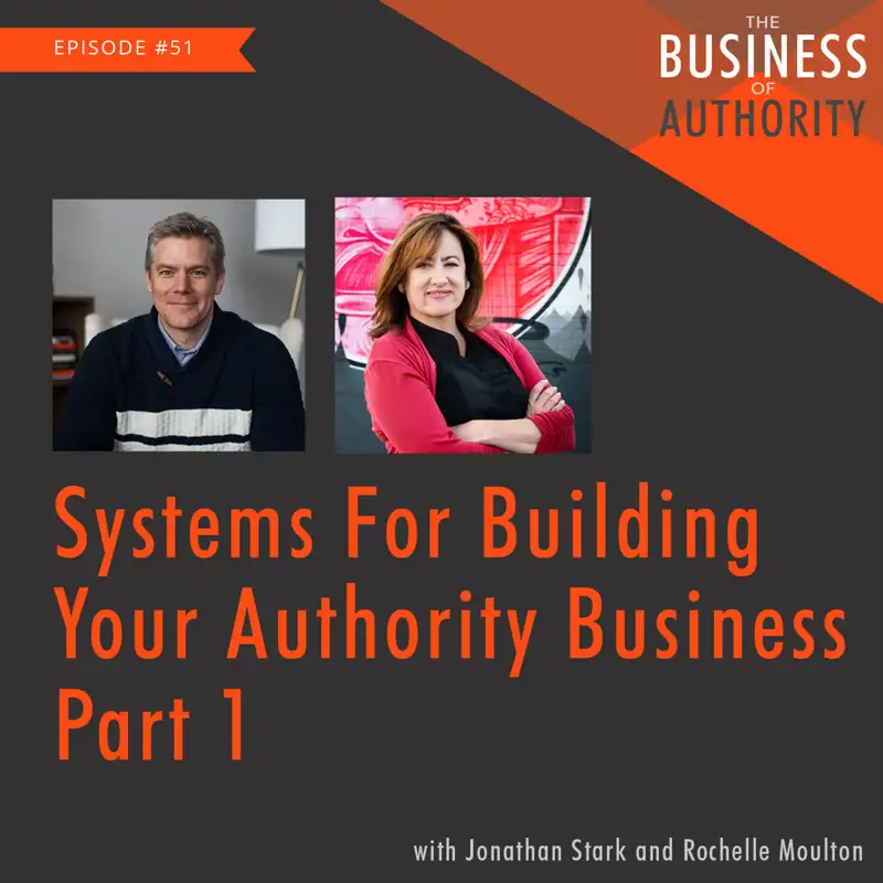 Systems For Building Your Authority Business - Part 1