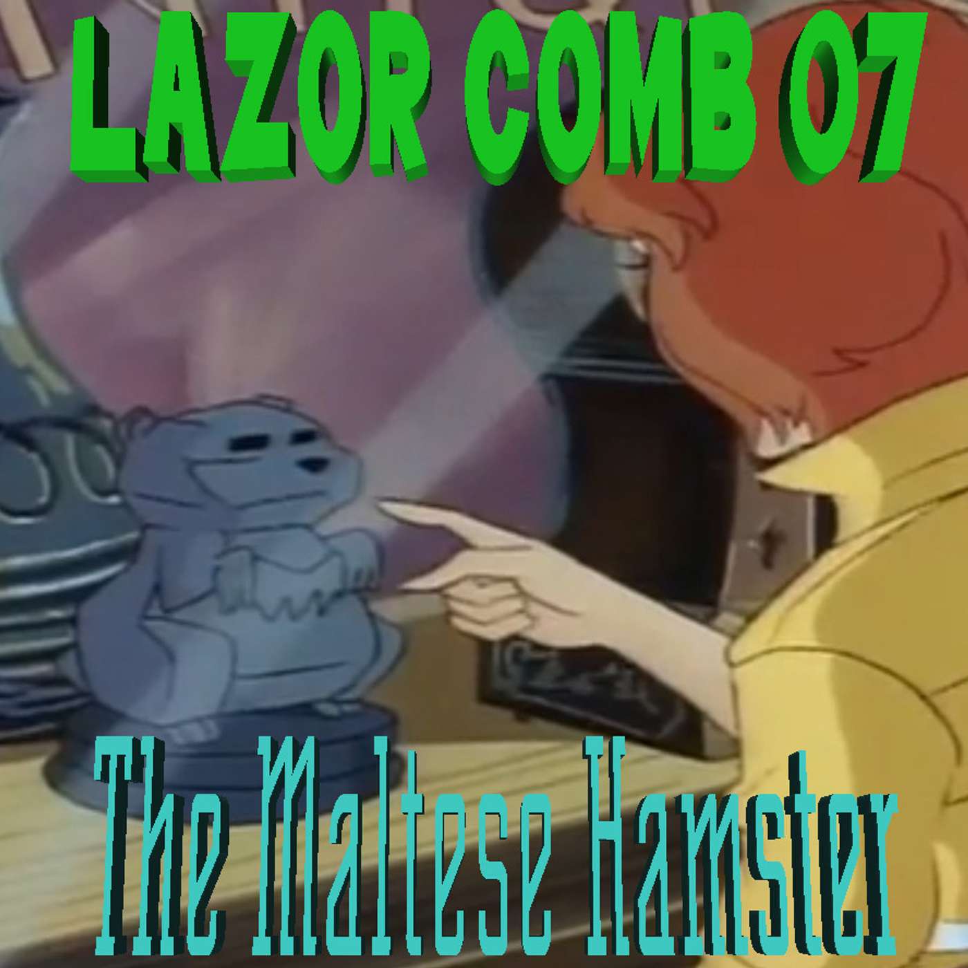 LAZOR COMB #07: Teenage Mutant Ninja Turtles Episode 22 - "The Maltese Hamster" episode artwork