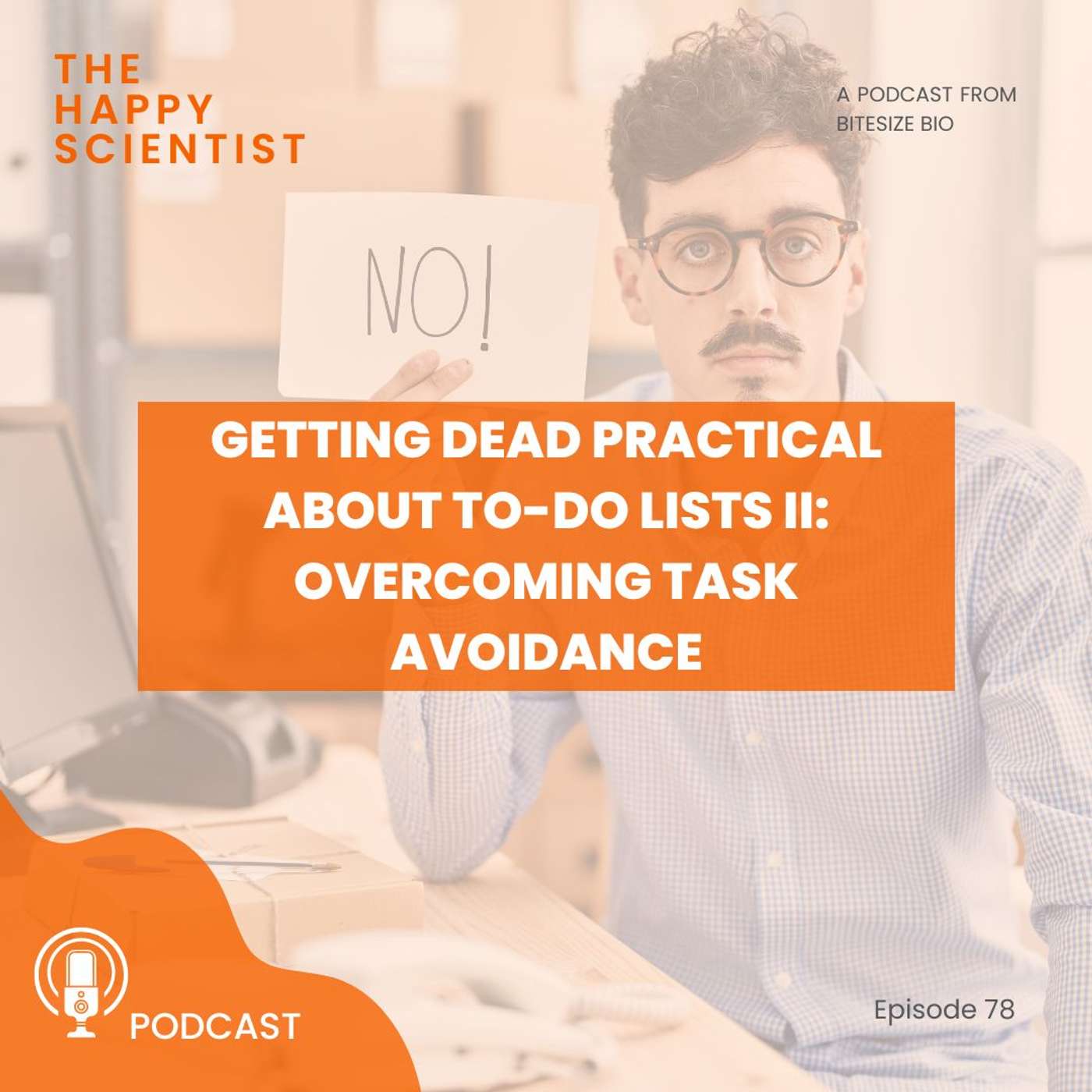 Getting Dead Practical about To-Do Lists II: Overcoming Task Avoidance Getting Dead Practical about To-Do Lists II: Overcoming Task Avoidance