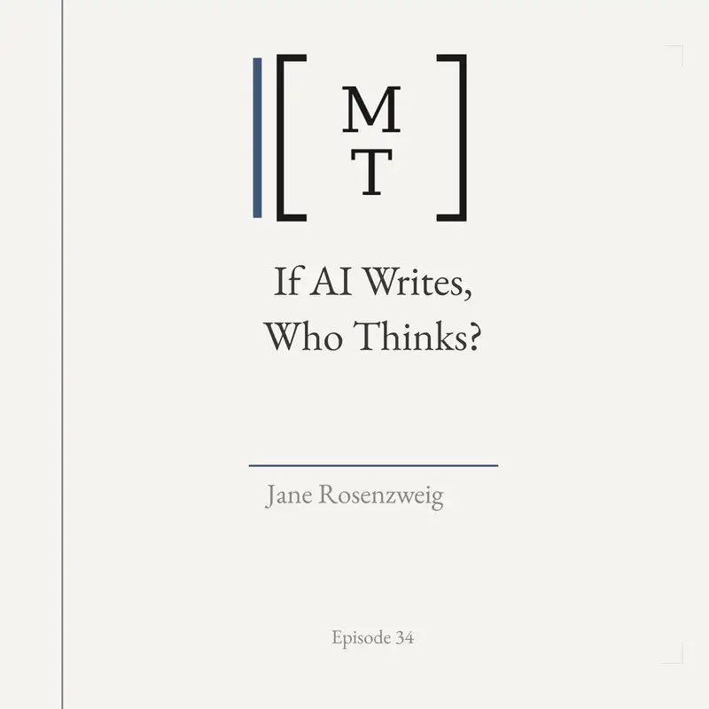 If AI Writes, Who Thinks? - Jane Rosenzweig