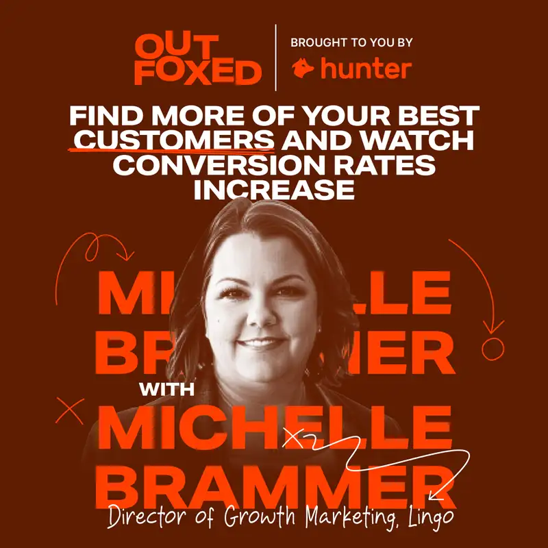 Michelle Brammer - "Find more of your best customers and watch conversion rates increase"