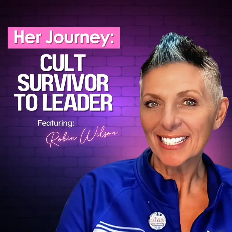 Breaking Free: How Robin Wilson Went from Cult Member to CEO 🚨➡️🚀