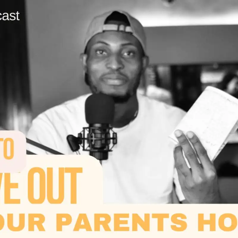 EP 79| WHEN TO MOVE OUT OF YOUR PARENTS HOUSE