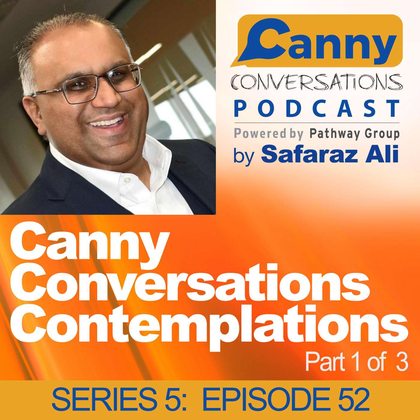 Canny Conversations Podcast by Safaraz Ali