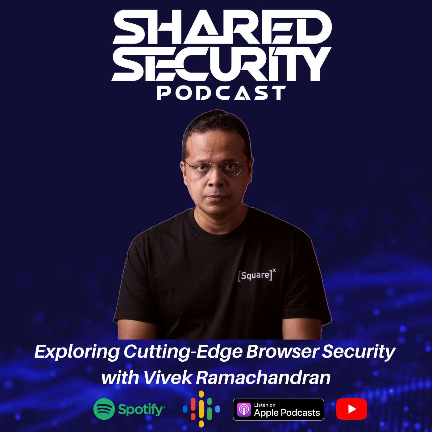 Exploring Cutting-Edge Browser Security with Vivek Ramachandran – Founder of SquareX episode artwork