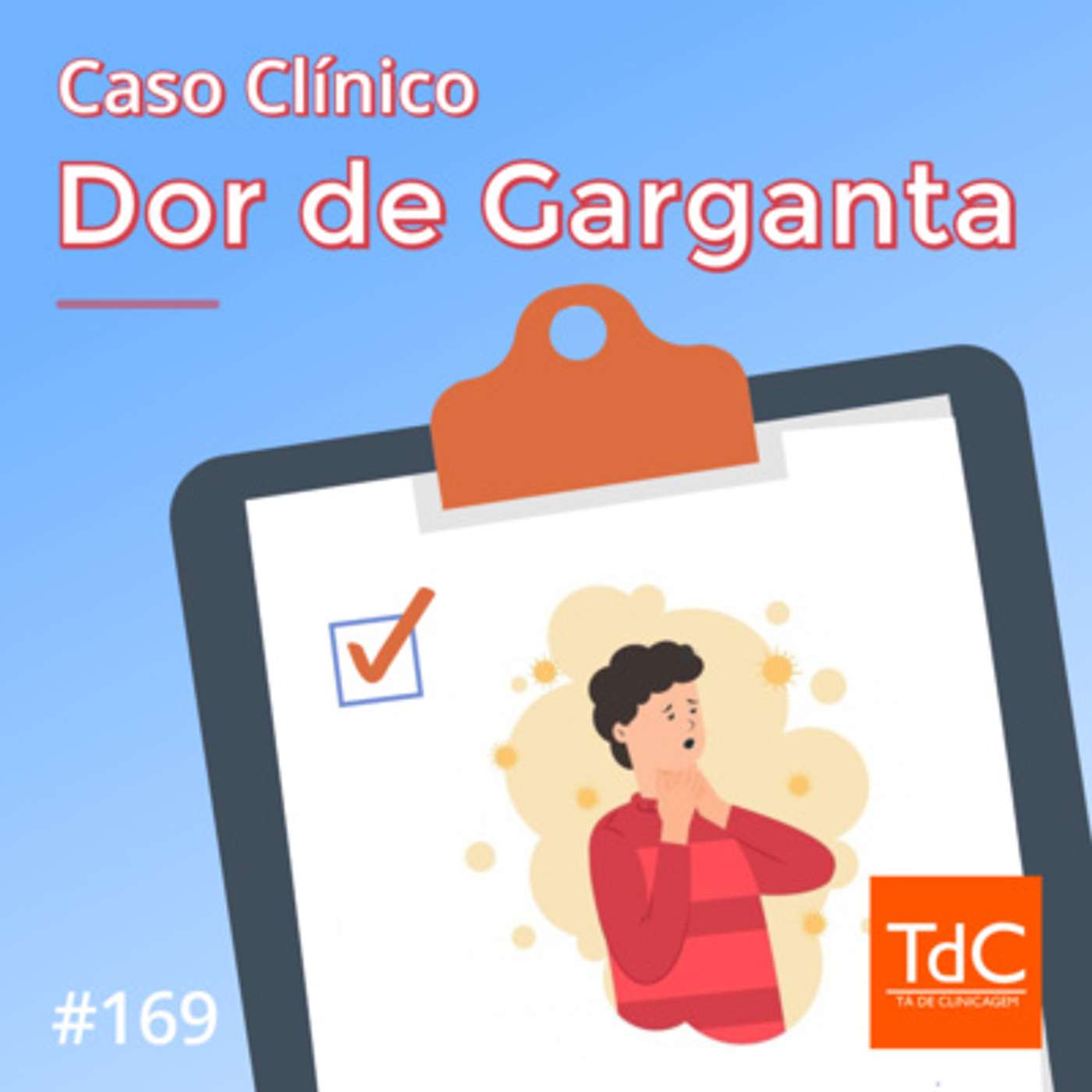TdC 169: Caso Clínico de Dor de Garganta