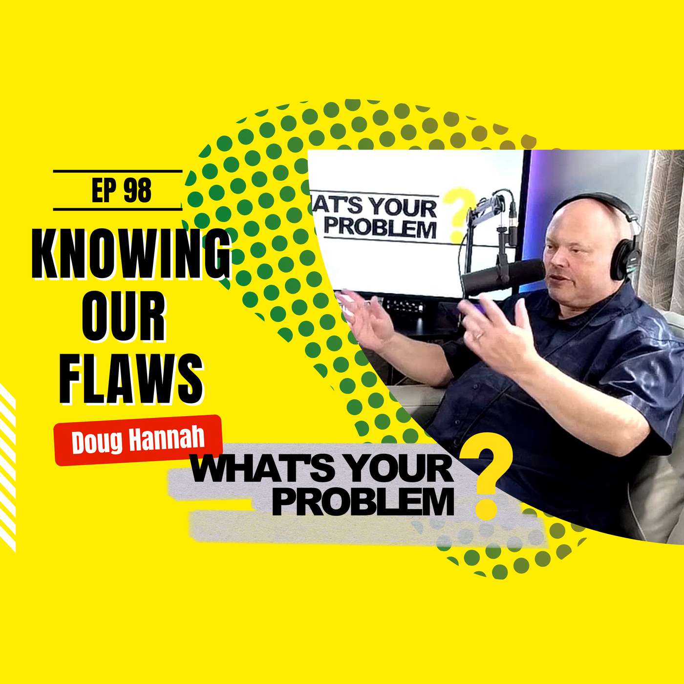 98 - The Power of Knowing Our Flaws :: Doug Hannah episode artwork
