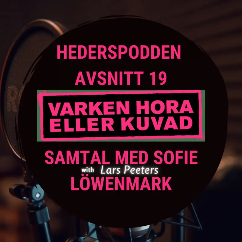 Samtal med Sofie Löwenmark | Hederspodden