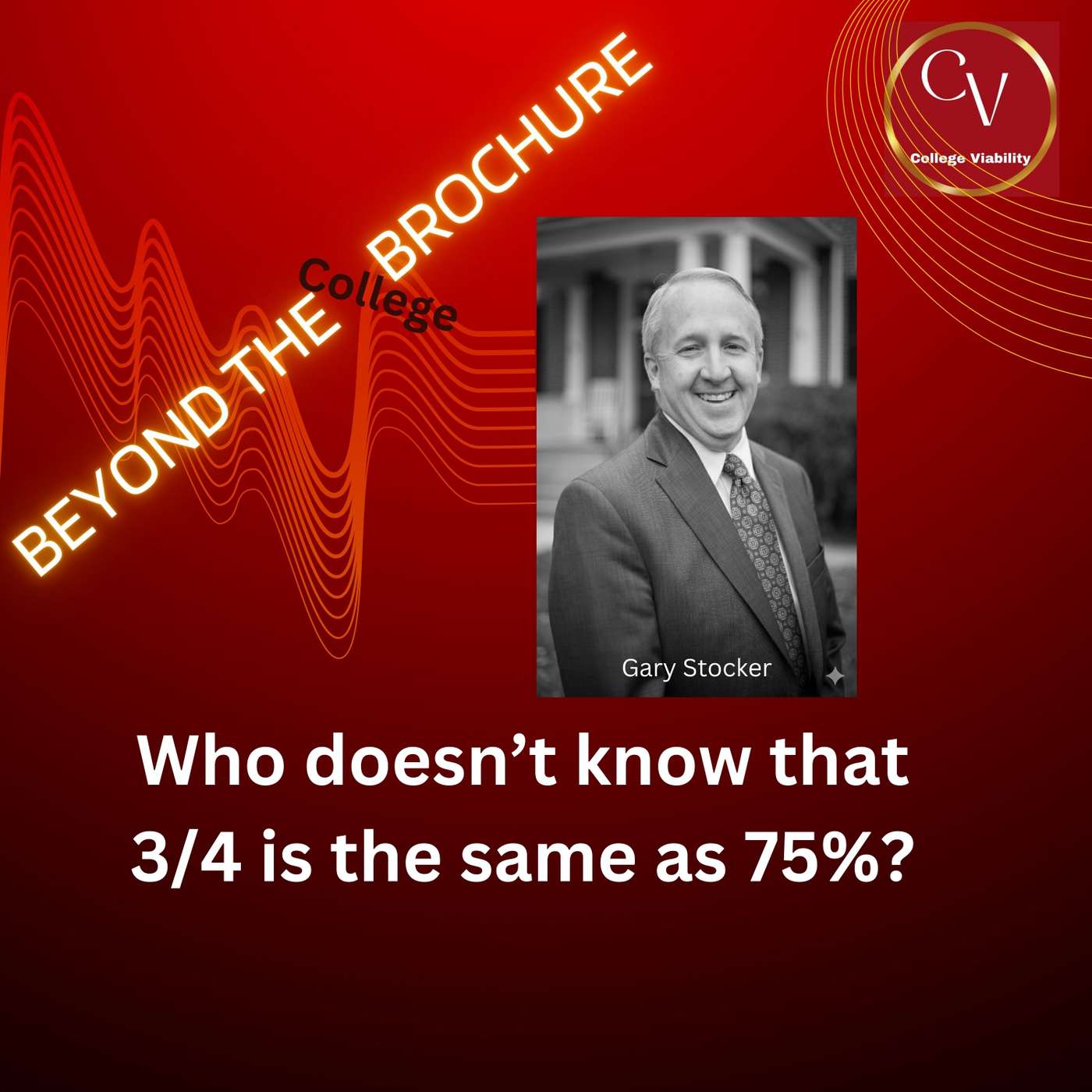 Who doesn’t know that 3/4 is the same as 75%? | Beyond the College Brochure episode artwork