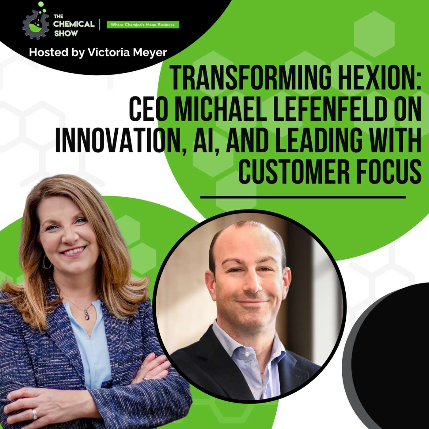 Transforming Hexion: CEO Michael Lefenfeld on Innovation, AI, and Leading With Customer Focus - Ep. 223