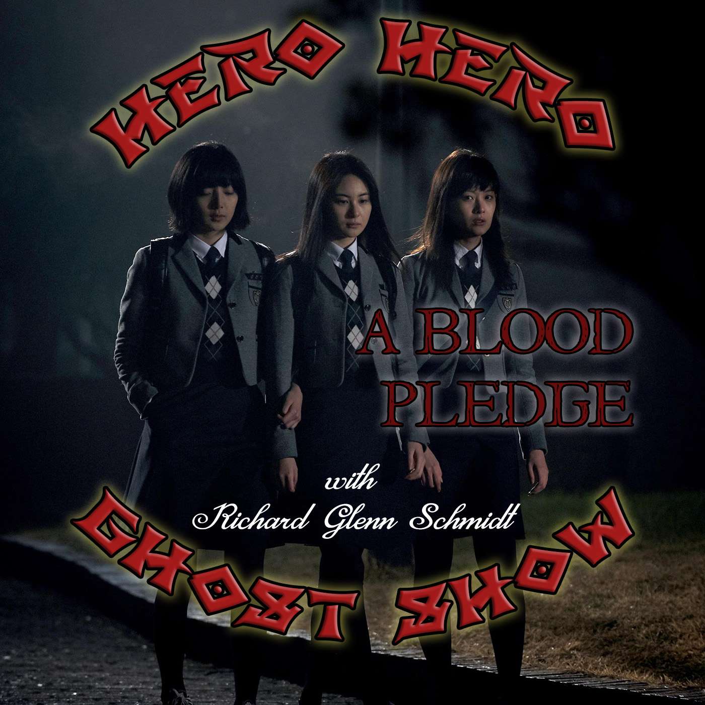 Hero Hero Ghost Show: Bonus – A Blood Pledge with Richard Glenn Schmidt Hero Hero Ghost Show: Bonus – A Blood Pledge with Richard Glenn Schmidt