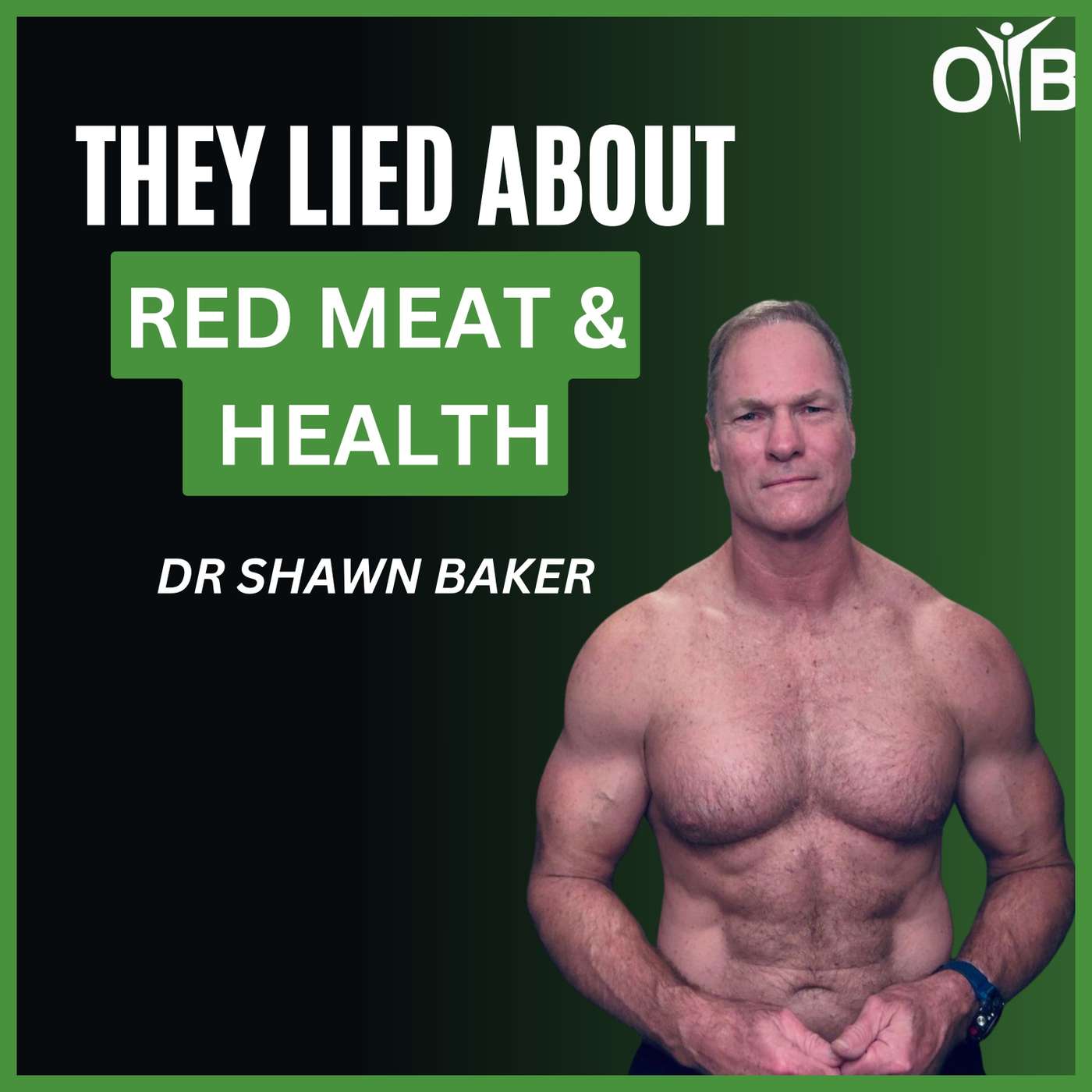 Dr. Shawn Baker Exposes the Myths About Red Meat, Cholesterol, and Health