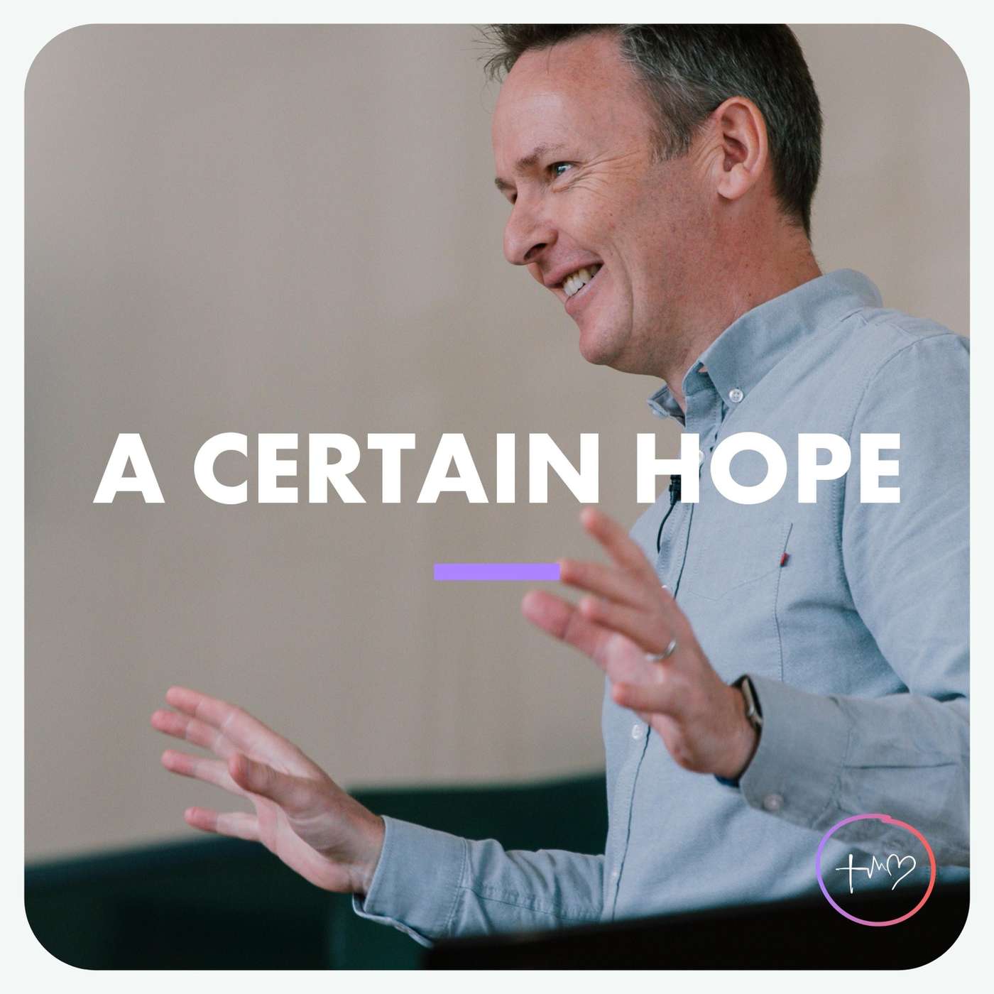 A Certain Hope (Phil Chapman) | 12/06/22 - Faith, Hope, Love episode artwork