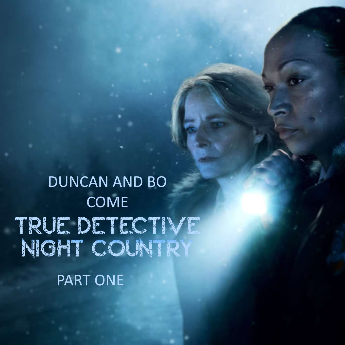 Duncan and Bo Come True Detective: Night Country – Part One