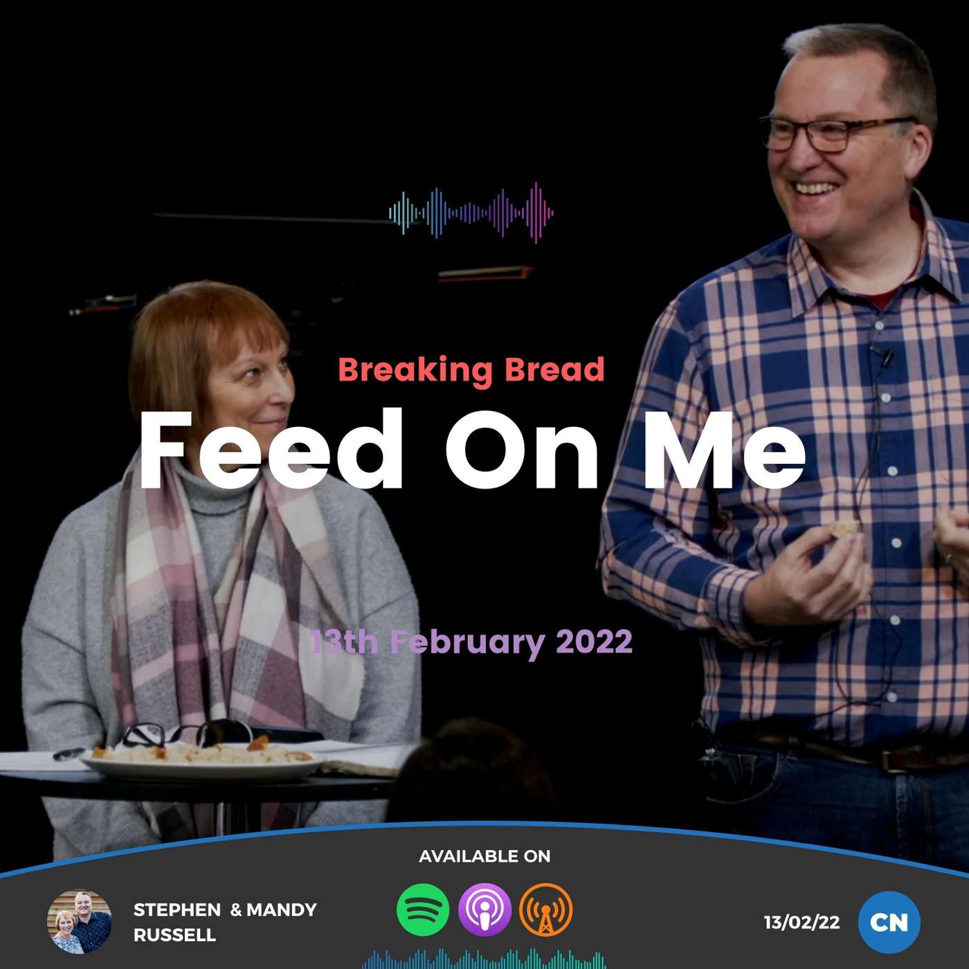 Breaking Bread - Feed On Me | Stephen & Mandy Russell | 13/02/22 | Central episode artwork