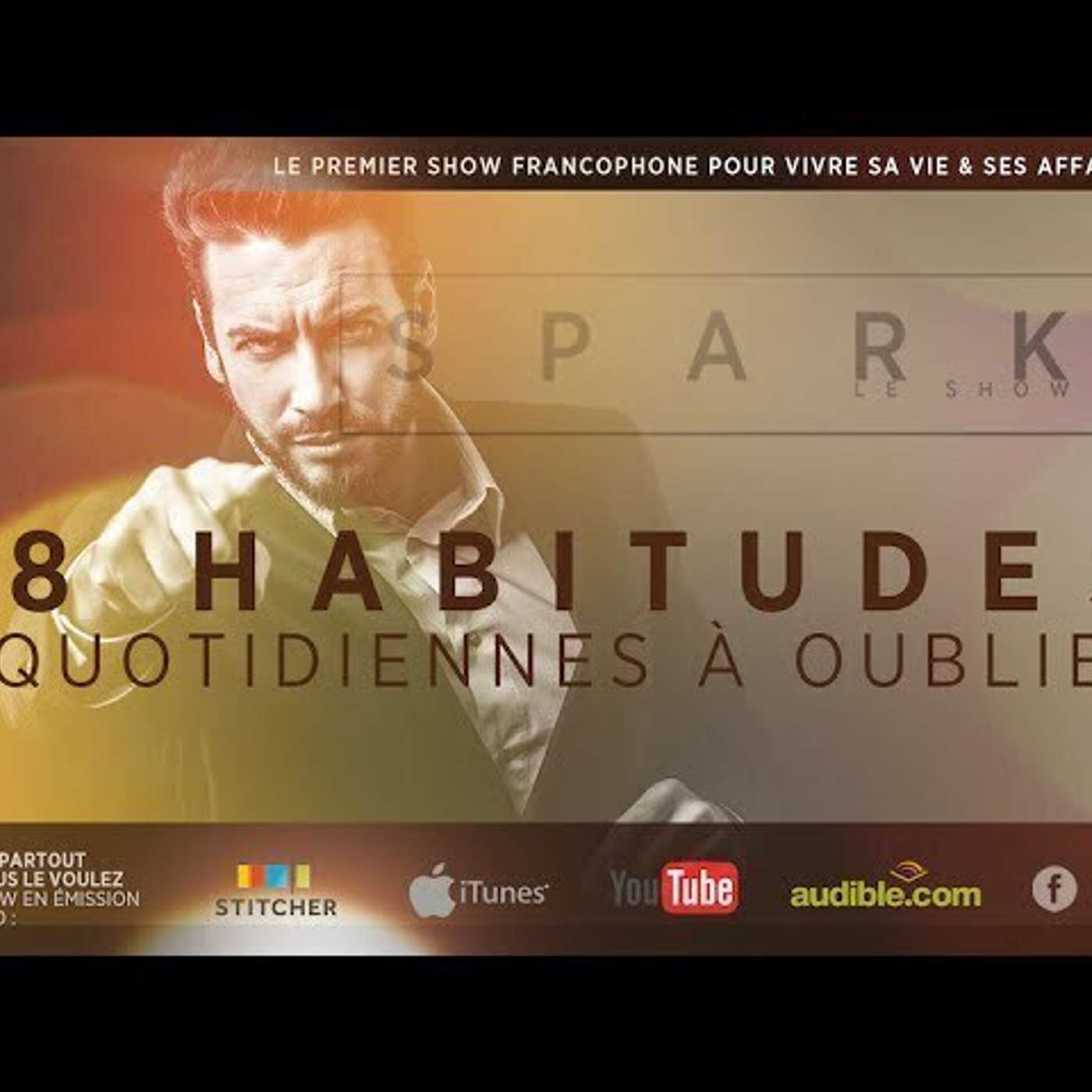 SPARK LE SHOW: 8 habitudes quotidiennes à oublier pour réussir episode artwork