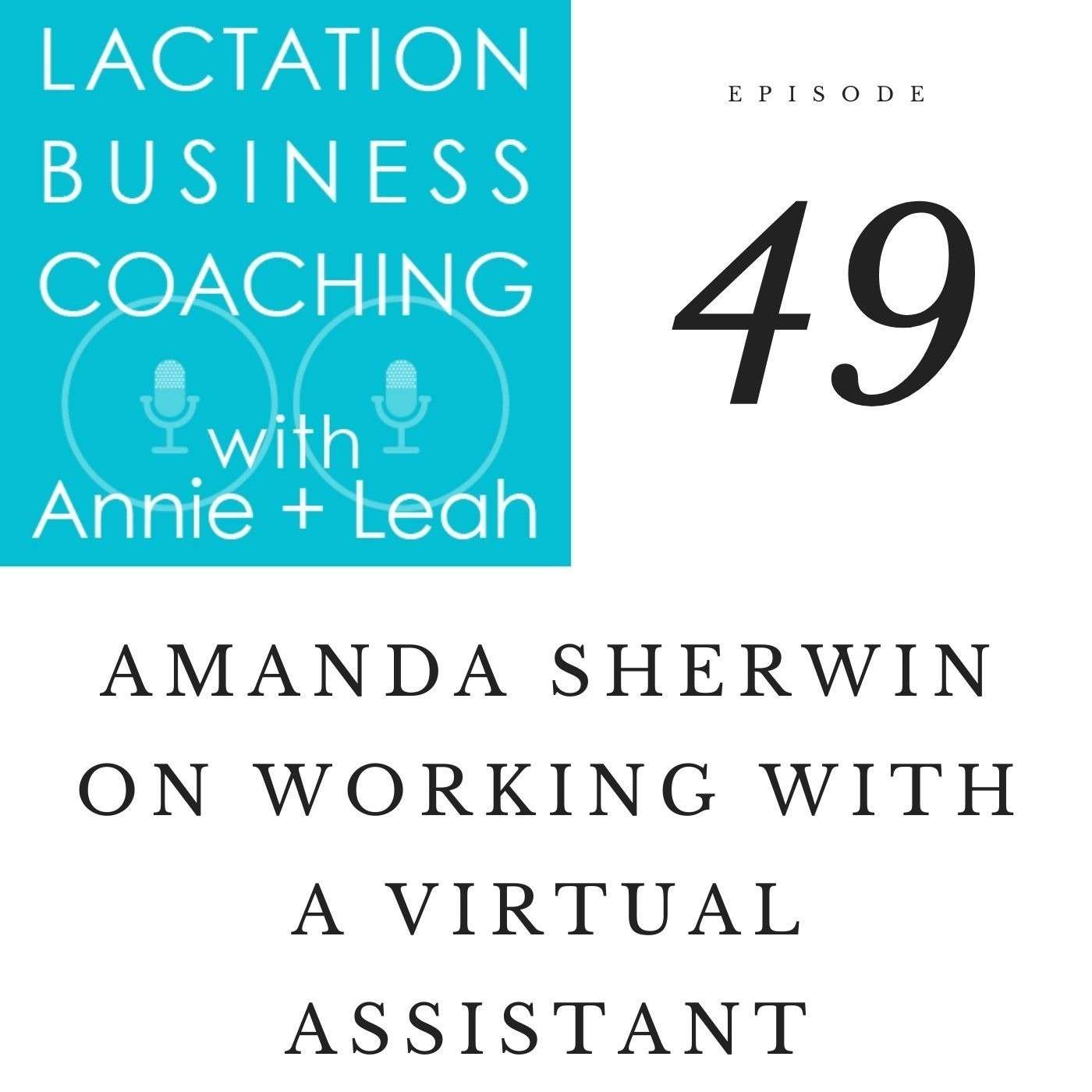 Ep 49 | Amanda Sherwin on Working with a Virtual Assistant