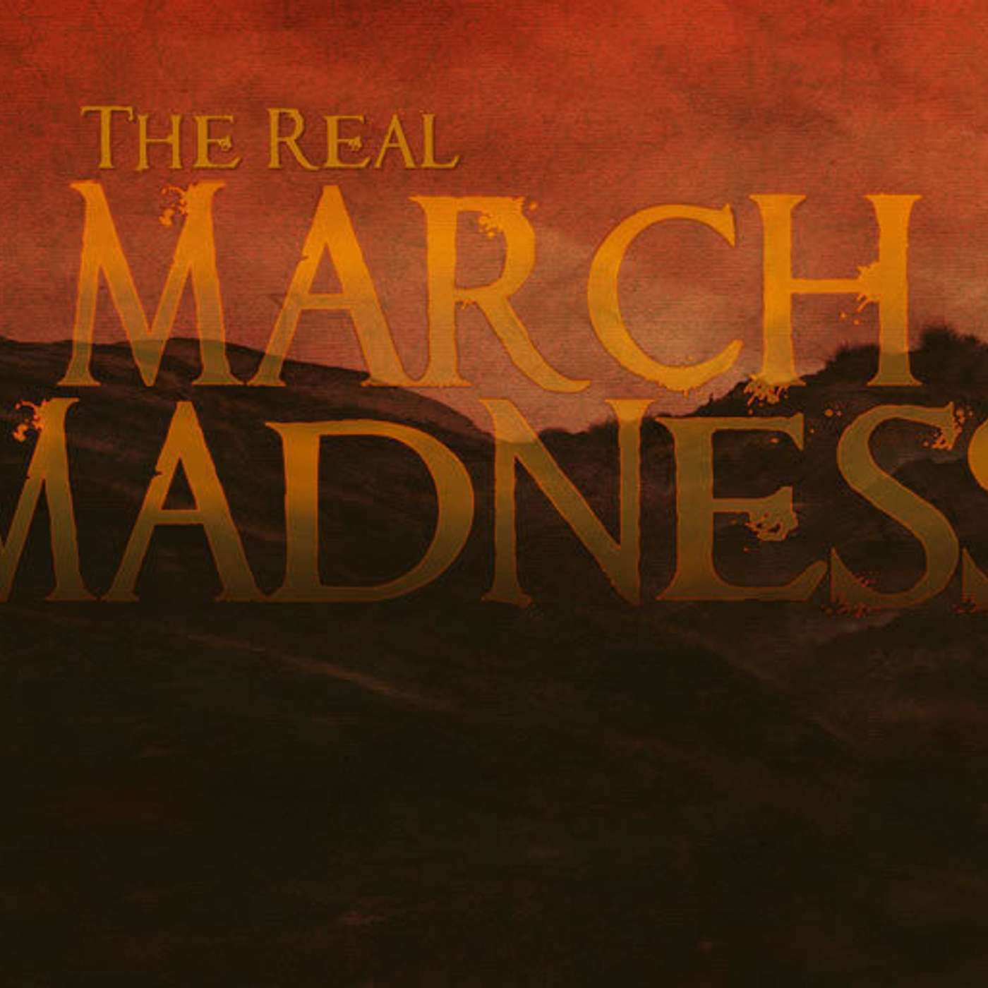 The Real MARCH MADNESS