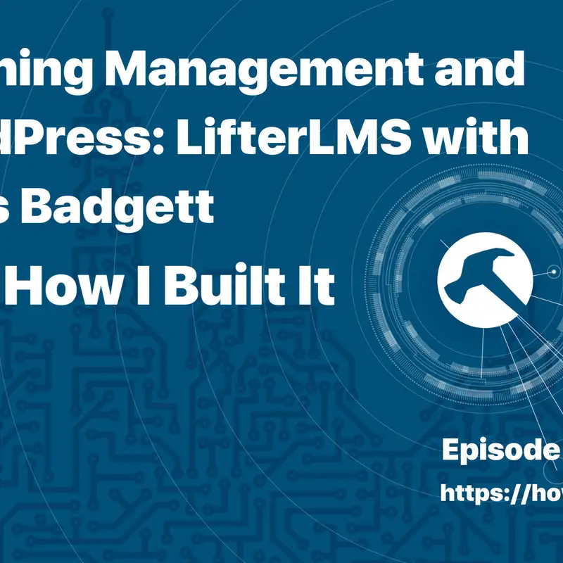 Learning Management and WordPress: LifterLMS with Chris Badgett