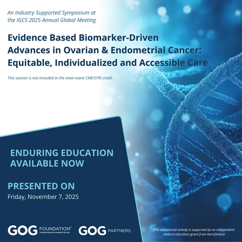 Evidence Based Biomarker-Driven Advances in Ovarian & Endometrial Cancer: Equitable, Individualized and Accessible Care 