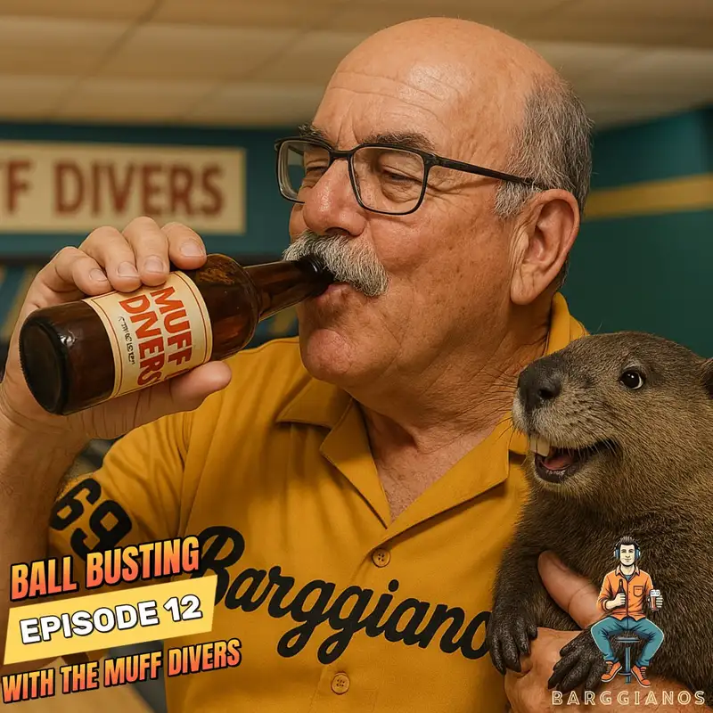 Episode 12 - Ball Busting with The Muff Divers