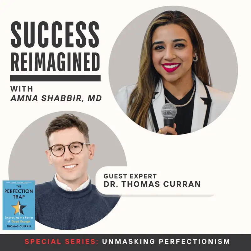 Ep 7. Dr. Thomas Curran on the Perfection Trap : Paradox of Perfectionism, Cost of Overachievement and Solutions - Unmasking Perfectionism Series