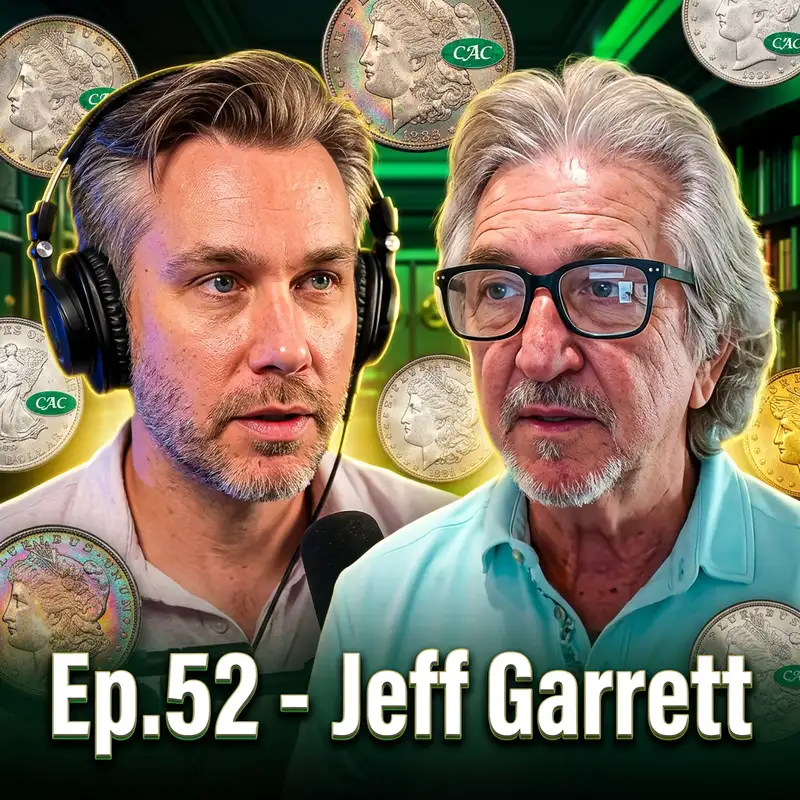 Ep.52 - Jeff Garrett on Eye Appeal in Collecting Coins #numismatics #investment #gold #silver