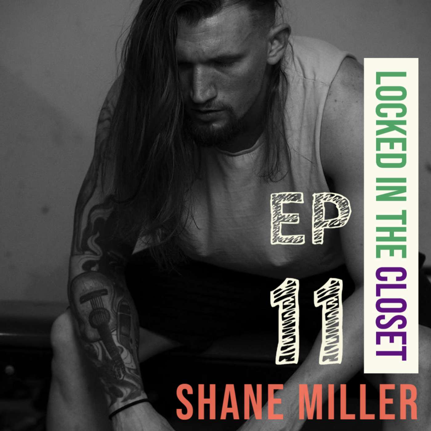 Locked In The Closet: Ep 11 with Shane Miller