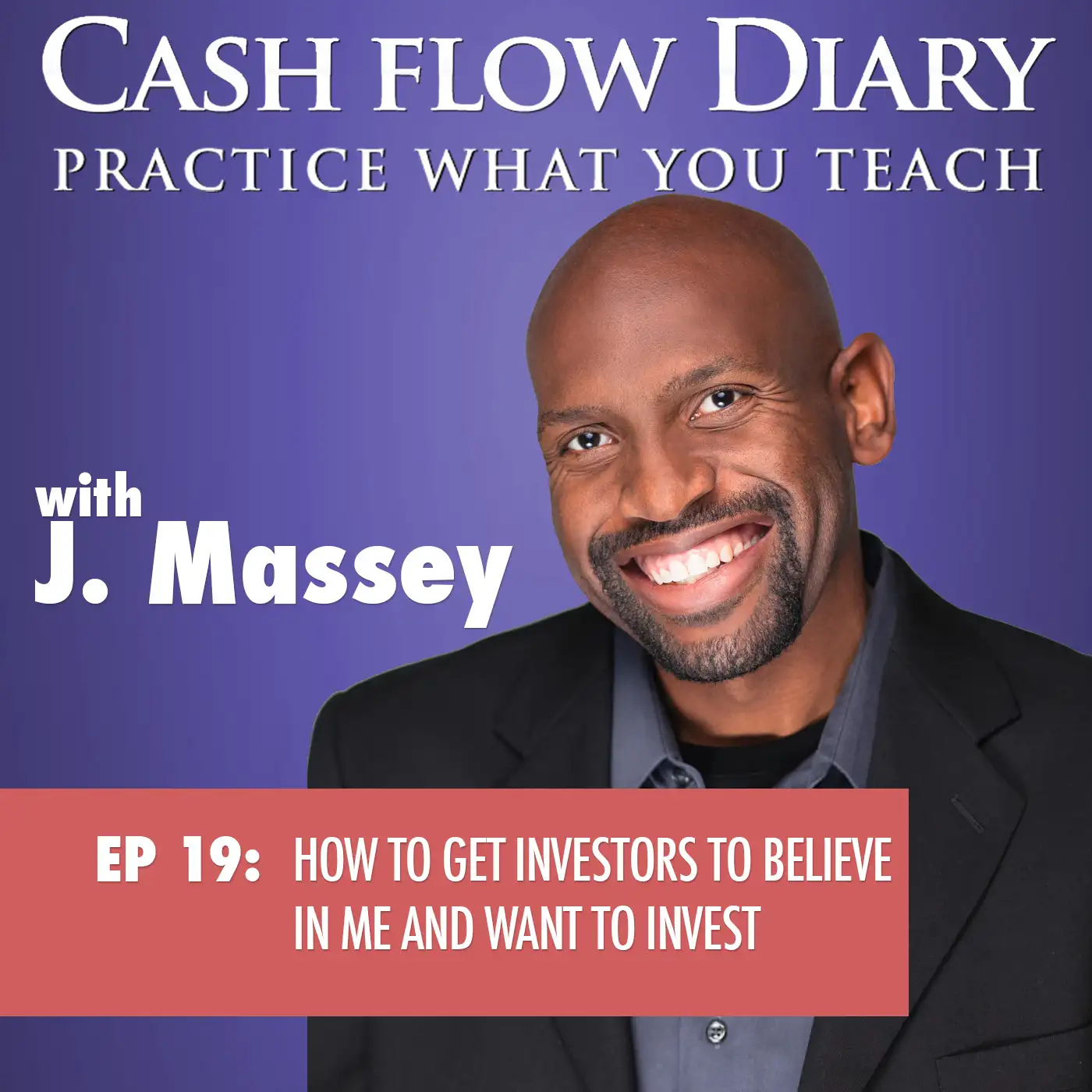 CFD 019 - How to get investors to believe in me and want to invest