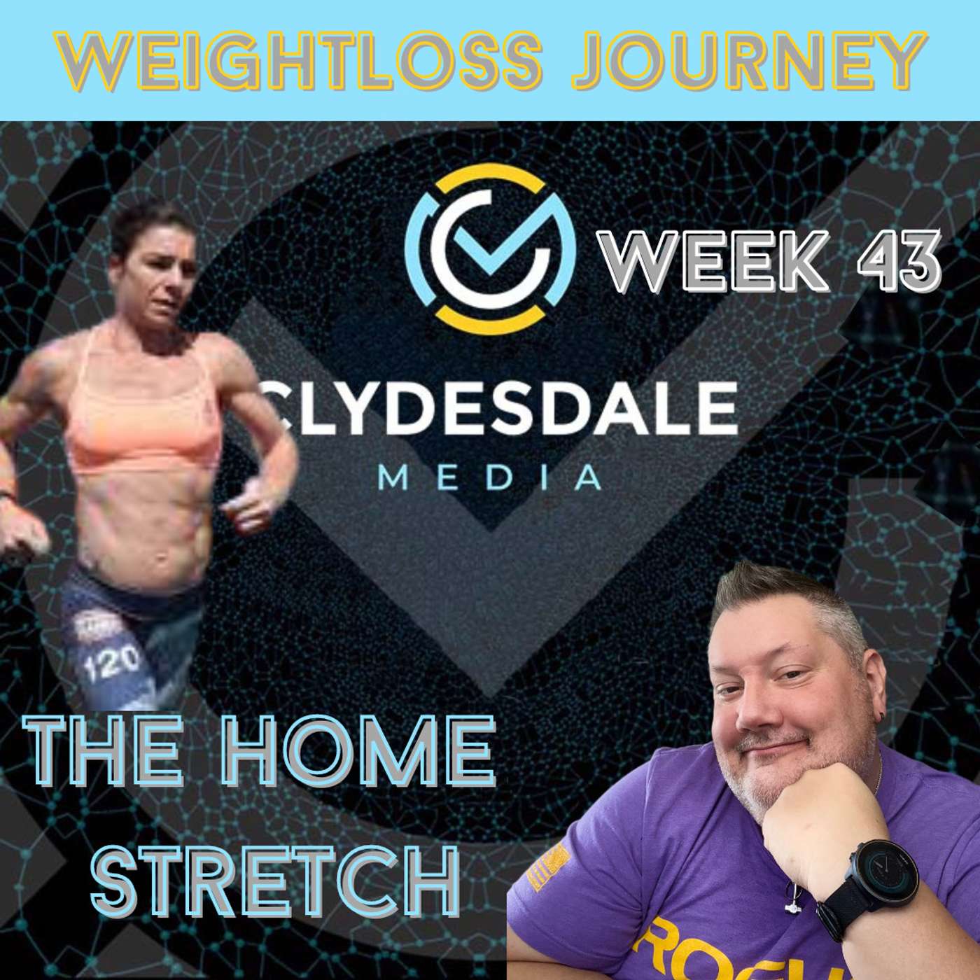 Clydesdale Media Weight Loss Journey - The Home Stretch episode artwork