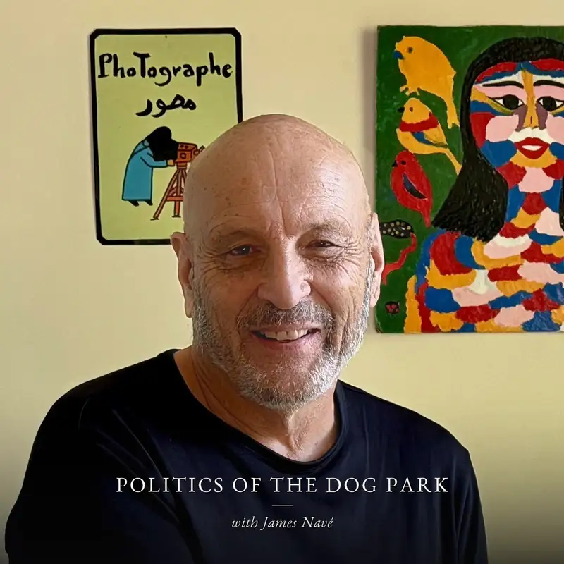 Politics of the Dog Park with James Navé