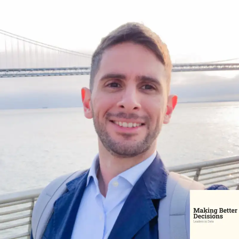 Data Quality and Problem Statements: The Two Pillars of Effective Decision-Making - Antonio Neto - Making Better Decisions - Episode #22