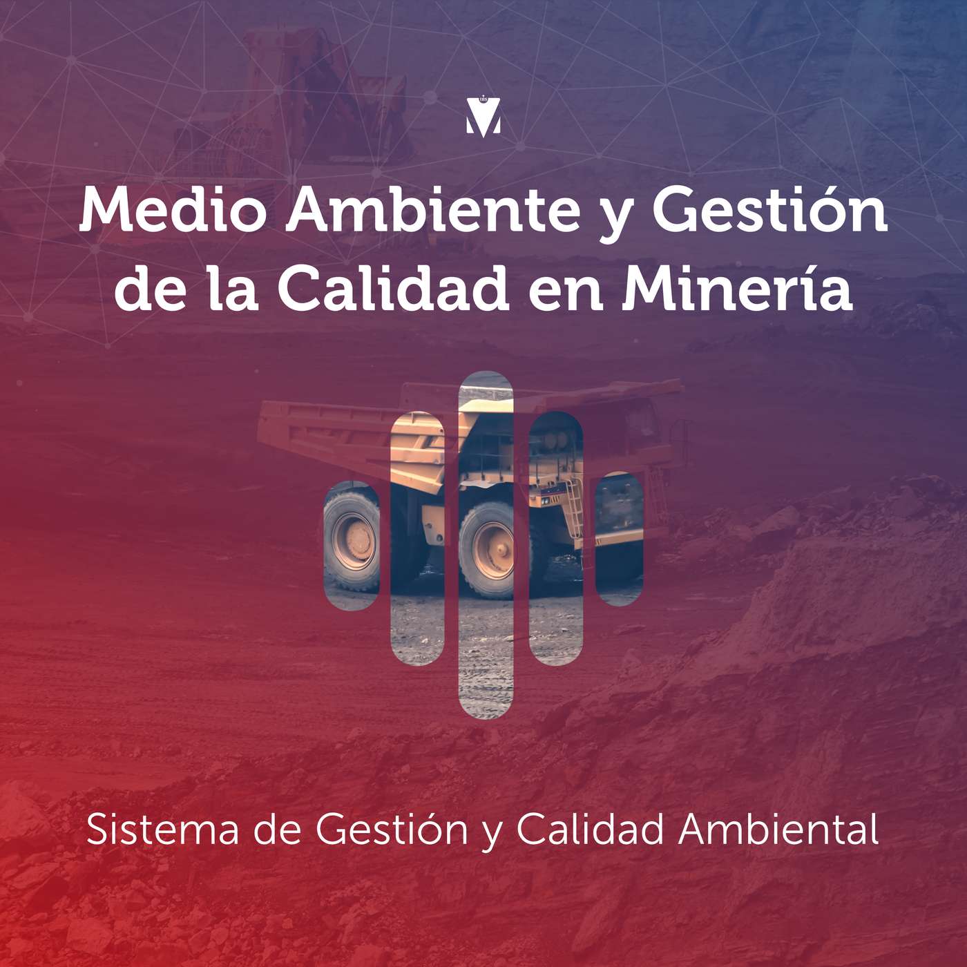 6 - MEDIO AMBIENTE Y GESTIÓN DE LA CALIDAD EN MINERÍA: Sistema de Gestión y Calidad Ambiental episode artwork