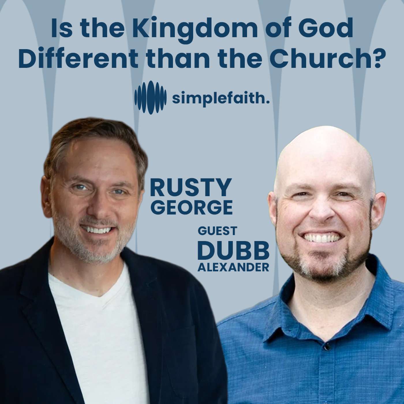 Is the Kingdom of God Different than the Church? with Dubb Alexander | SF6:EP25 Is the Kingdom of God Different than the Church? with Dubb Alexander | SF6:EP25