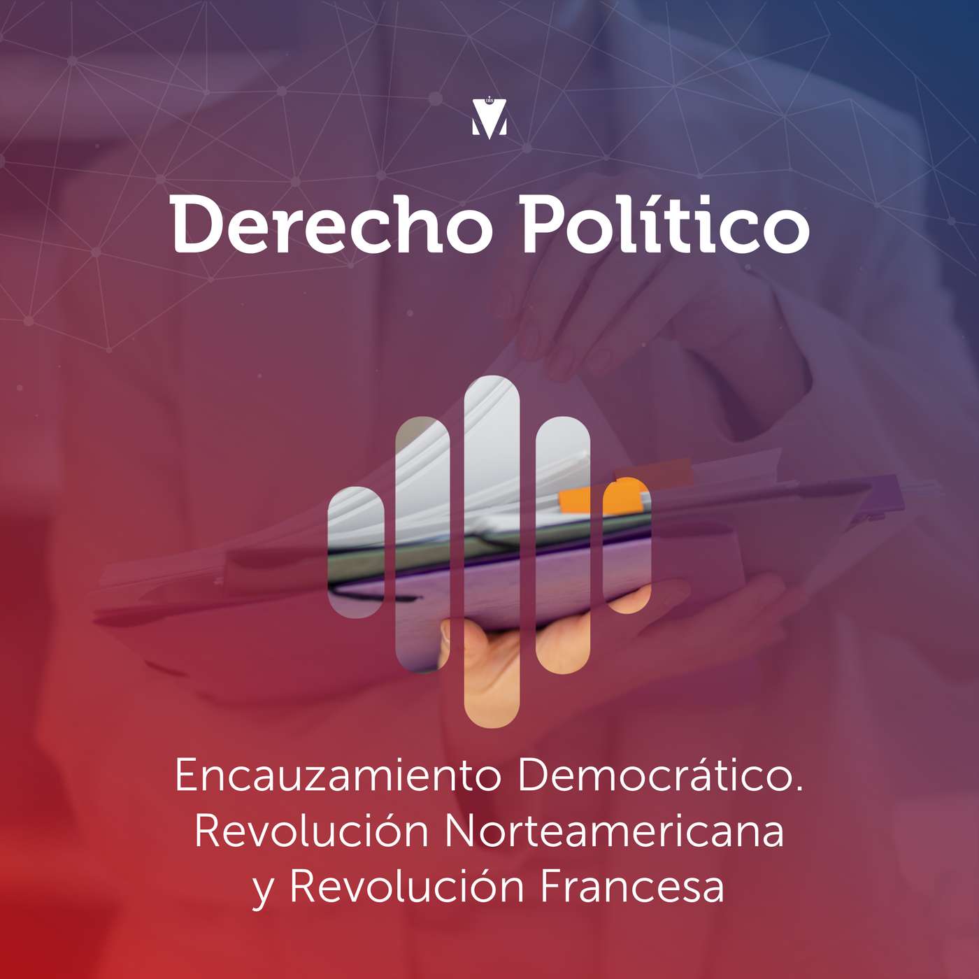 5 - DERECHO POLÍTICO: Encauzamiento Democrático. Revolución Norteamericana y Revolución Francesa episode artwork