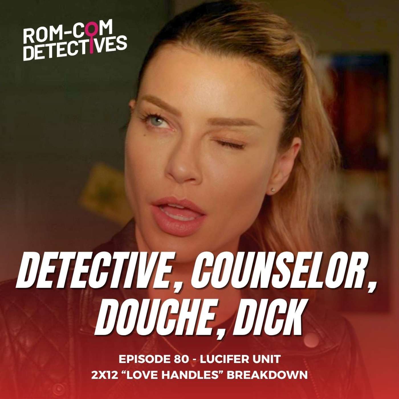 Detective, Counselor, Douche, Dick - Lucifer Unit 2x12 "Love Handles" episode artwork