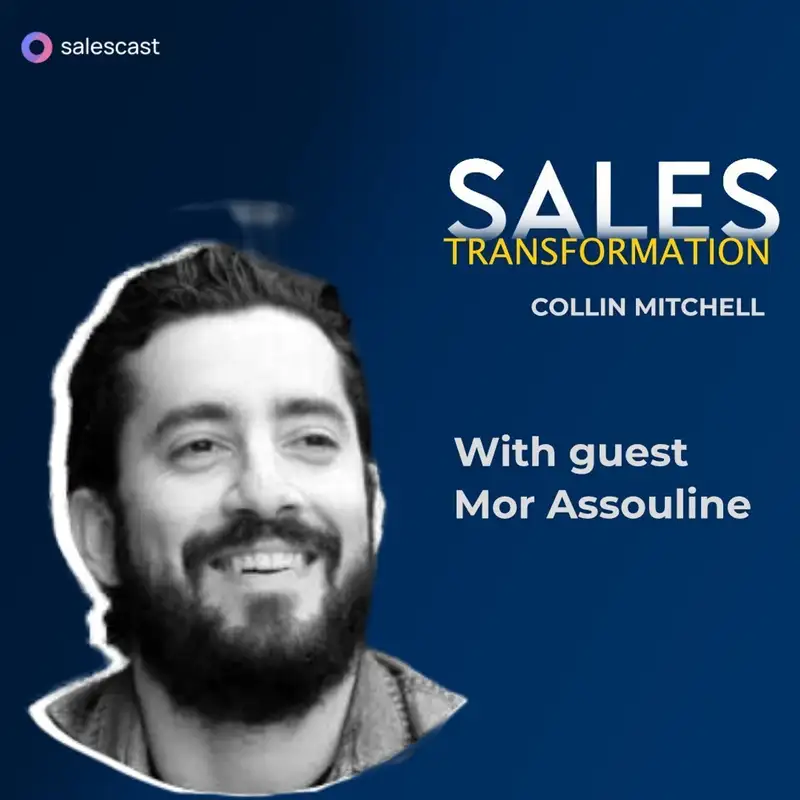 #201 S2 Episode 70 - Quitting Sales on Day One to Teaching Reps how to have Mic Drop Demos with Mor Assouline