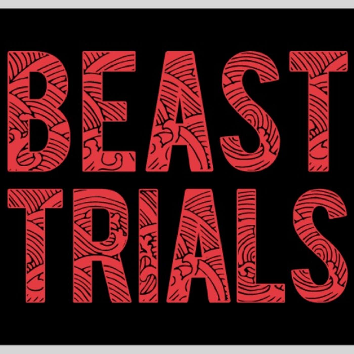 Beast Trials - The Podcast Documentary - Part II episode artwork