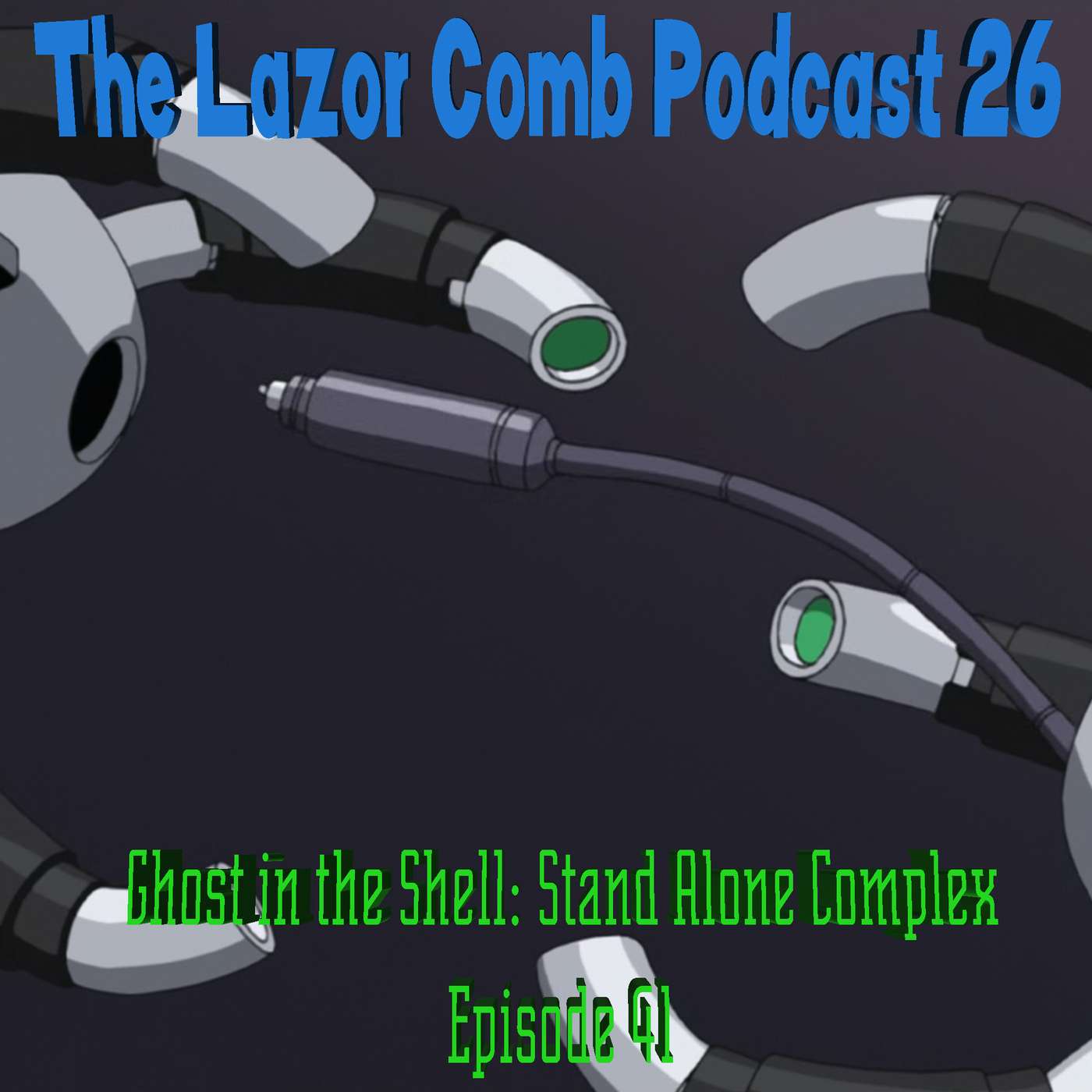 LCP #26: Ghost In the Shell Stand Alone Complex Episode 41 - "DI: Afternoon of the Machines – PAT." episode artwork