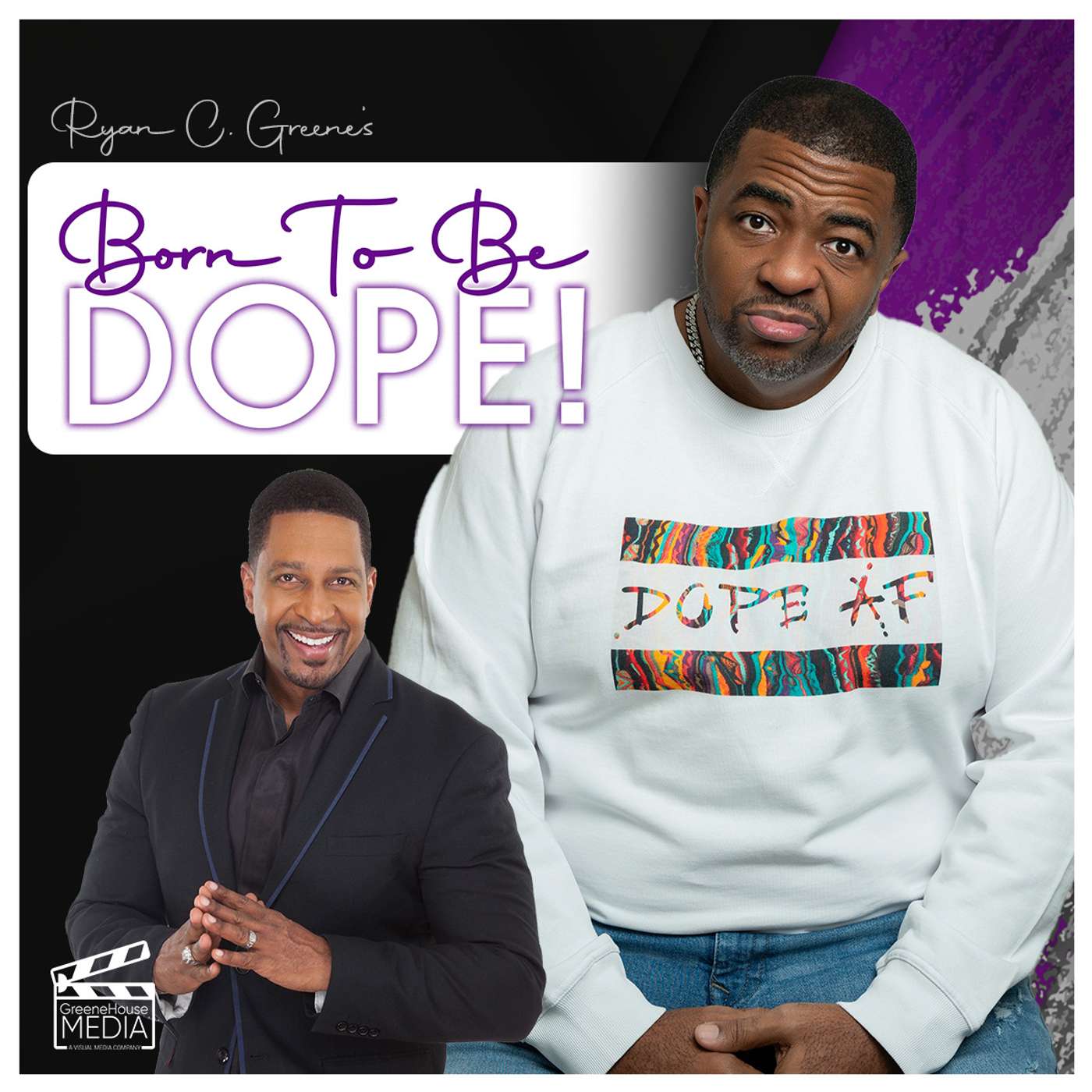 Ryan C. Greene\'s BORN TO BE DOPE!