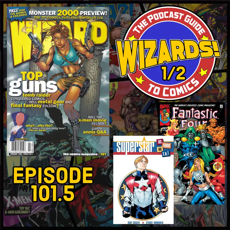 WIZARDS The Podcast Guide To Comics | Episode 101.5