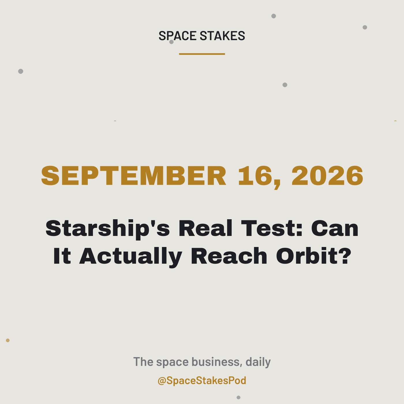 Starship's Real Test: Can It Actually Reach Orbit? — September 16, 2026 episode artwork