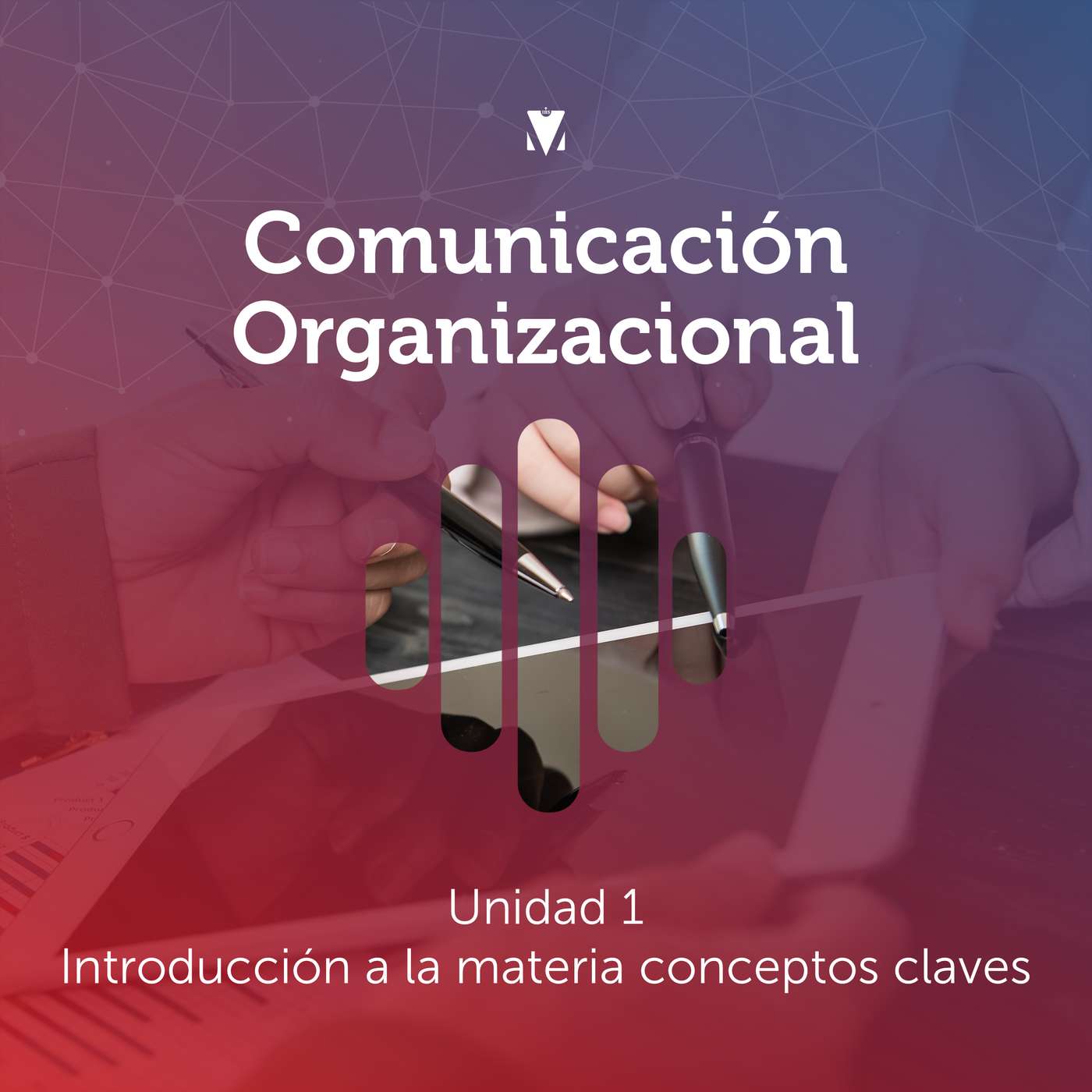 1 - COMUNICACIÓN ORGANIZACIONAL: Unidad 1 - Introducción a la materia conceptos claves episode artwork
