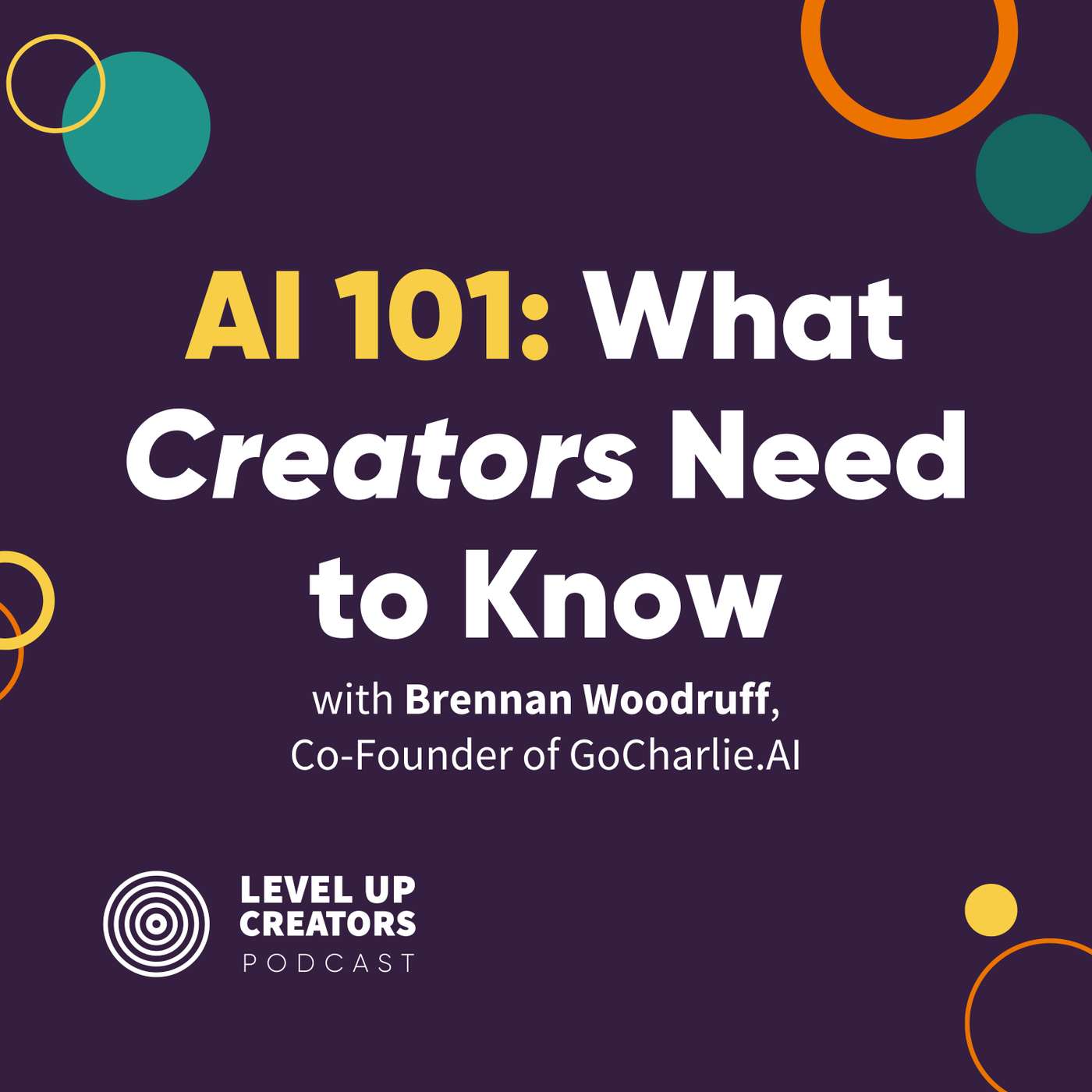 S1:E18 AI 101: What Creators Need to Know with Brennan Woodruff episode artwork