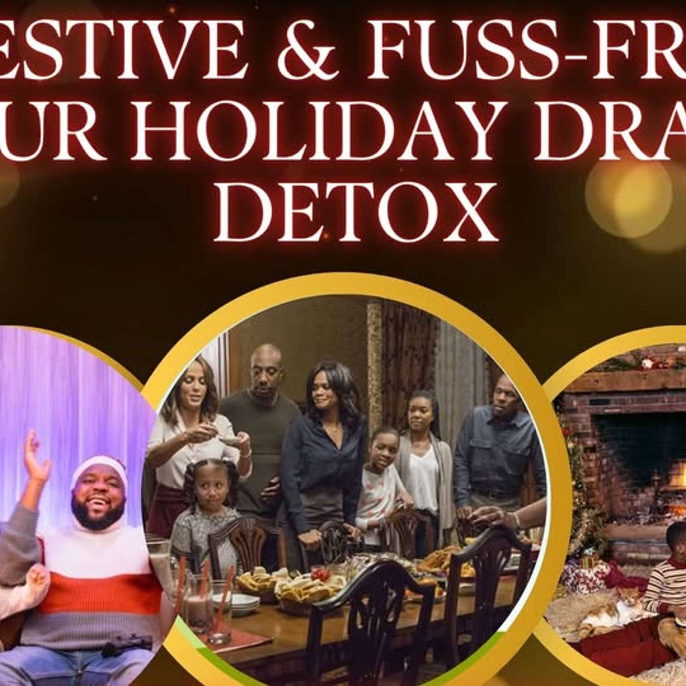 12/14/2024- Festive and Fuss-Free;  how to maintain your peace, protect your energy, and maybe even enjoy yourself along the way!