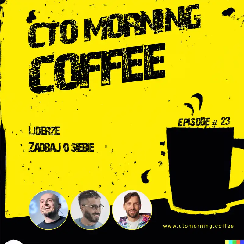 Coffee #24: Liderze, zadbaj o siebie! OK, ale jak? 